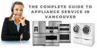 The Complete Guide to Appliance Service in Vancouver. How to keep your appliances running